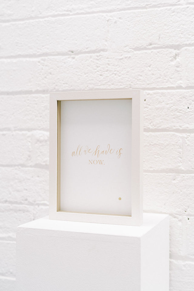 'All we have is now' Framed Print