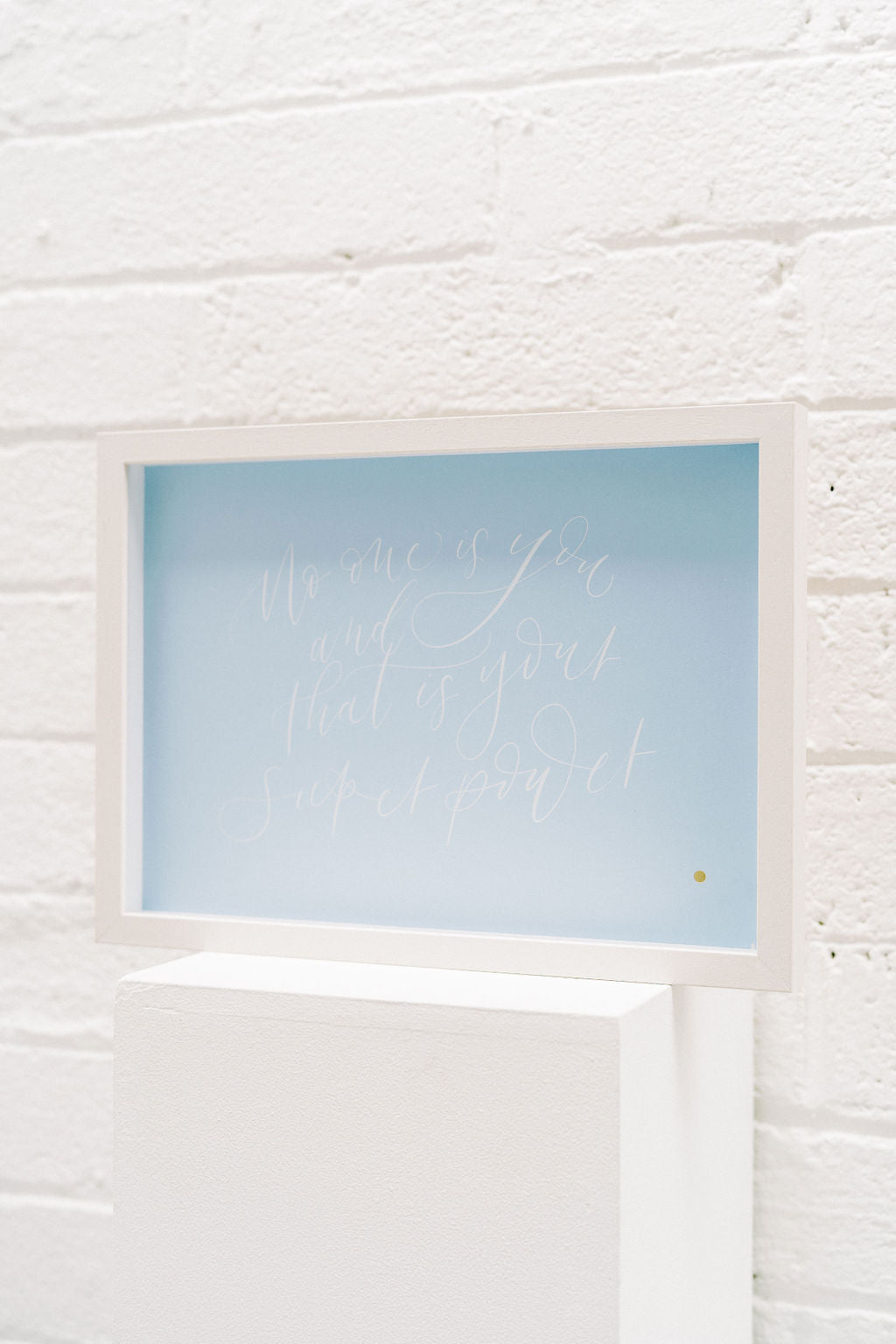 'No one is you and that is your superpower' Print only, Blue