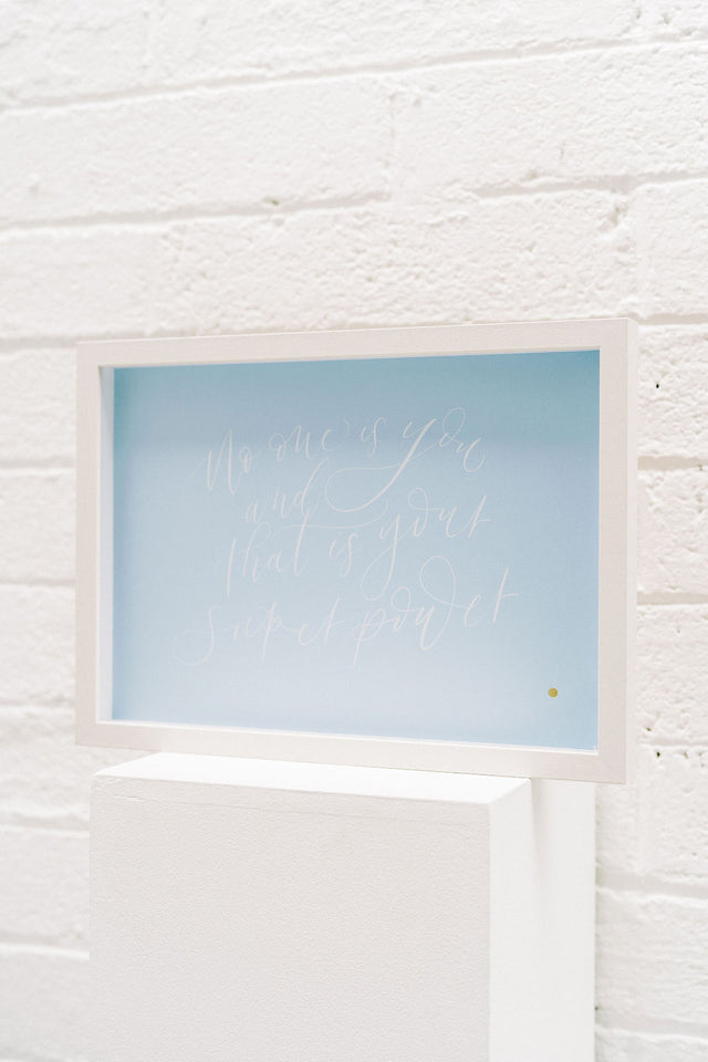 'No one is you and that is your superpower' Print only, Blue